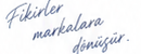 Fikirler markalara dönüşür.